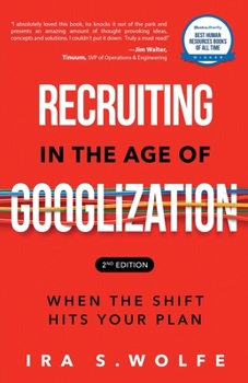 Paperback Recruiting in the Age of Googlization Second Edition: When the Shift Hits Your Plan Book