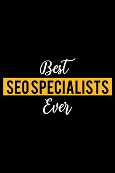 Best SEO Specialists Ever: Lined Journal for Daily Use, Gift for SEO Specialist