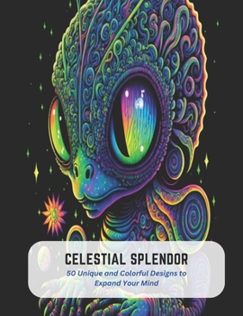 Paperback Celestial Splendor: 50 Unique and Colorful Designs to Expand Your Mind Book