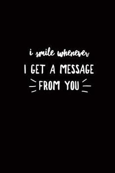 Paperback I Smile Whenever I Get a Message from You Book