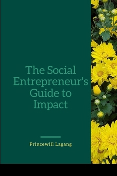 Paperback The Social Entrepreneur's Guide to Impact Book