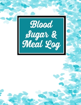 Blood sugar & Meal Log: Diabetes Tracking Journal Food Diet dairy to track Meals at Breakfast, Lunch, Dinner, Bed Before (diabetes log book)