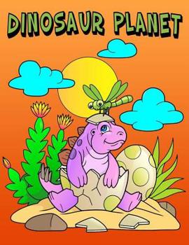 Paperback Dinosaur Planet: Dinosaur Coloring Book for Teenagers, Tweens, Older Kids, Boys, & Girls Book