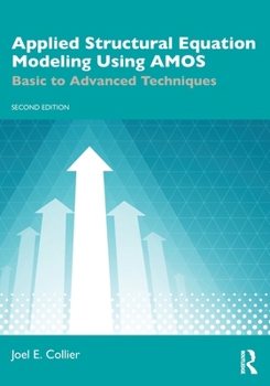 Applied Structural Equation Modeling Using AMOS: Basic to Advanced Techniques