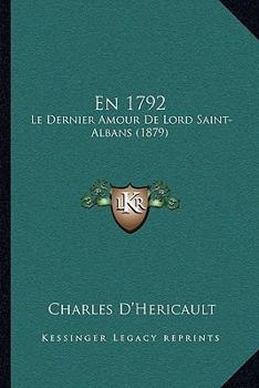 Paperback En 1792: Le Dernier Amour De Lord Saint-Albans (1879) [French] Book