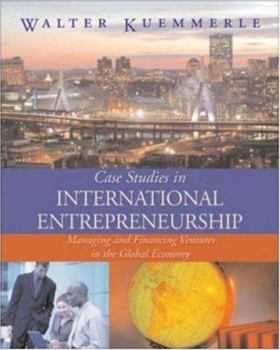 Hardcover Case Studies in International Entrepreneurship: Managing and Financing Ventures in the Global Economy Book