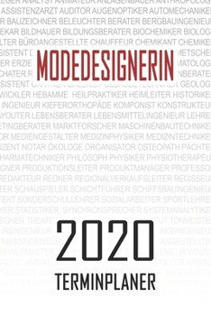 Modedesignerin - 2020 Terminplaner: Kalender und Organisator für Modedesignerin. Terminkalender, Taschenkalender, Wochenplaner, Jahresplaner, Kalender ... zum Planen und Organisieren (German Edition)