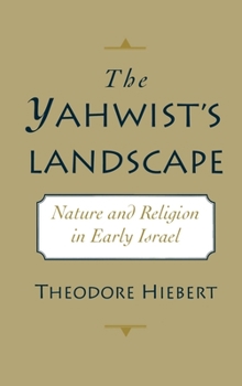 Hardcover The Yahwist's Landscape: Nature and Religion in Early Israel Book