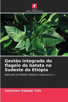 Paperback Gestão integrada do flagelo da batata no Sudeste da Etiópia [Portuguese] Book
