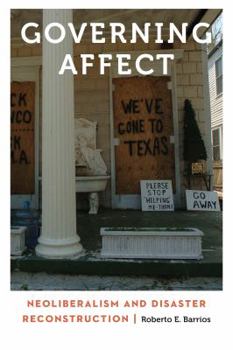 Paperback Governing Affect: Neoliberalism and Disaster Reconstruction Book