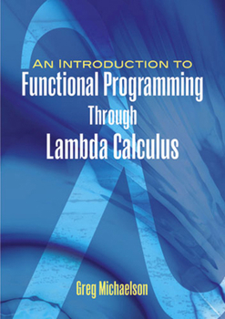 Paperback An Introduction to Functional Programming Through Lambda Calculus Book