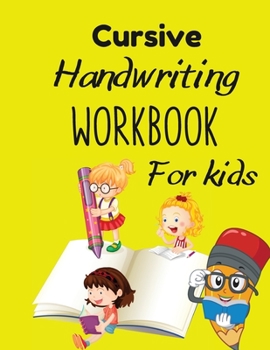 Paperback Cursive Handwriting Workbook for Kids: Cursive writing practice book to learn writing in cursive for Toddlers and Kids Book