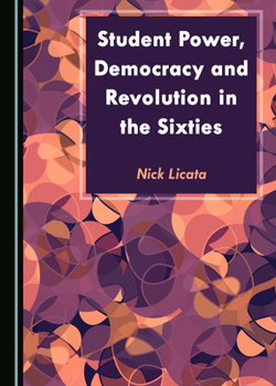 Hardcover Student Power, Democracy and Revolution in the Sixties Book