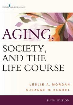 Electronics Aging, Society, and the Life Course, Fifth Edition Book