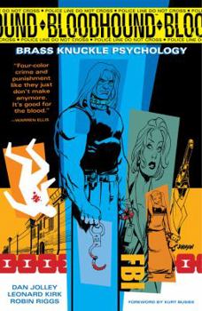 Bloodhound Volume 1: Brass Knuckle Psychology - Book #1 of the Bloodhound (collected edititons)