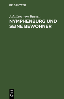 Hardcover Nymphenburg Und Seine Bewohner [German] Book