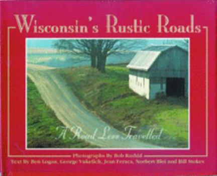 Hardcover Wisconsin's Rustic Roads: A Road Less Travelled Book