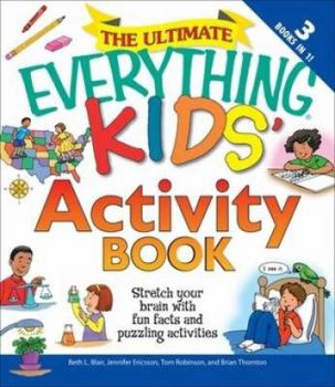 Paperback The Ultimate Everything Kids' Activity Book: Stretch Your Brain with Fun Facts and Puzzling Activities Book