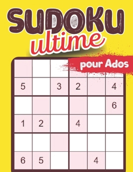 Sudoku ultime pour ados: Jeux de casse-tête - Niveau très avancé spécial pour adolescents (French Edition)