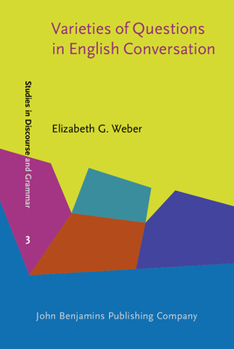 Hardcover Varieties of Questions in English Conversation (Studies in Discourse and Grammar) Book
