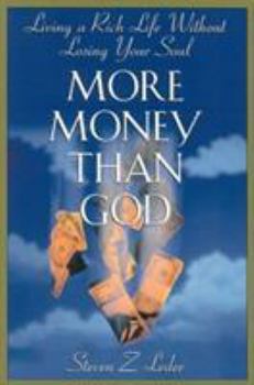 Hardcover More Money Than God: Living a Rich Life Without Losing Your Soul Book