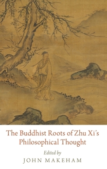 Hardcover The Buddhist Roots of Zhu XI's Philosophical Thought Book