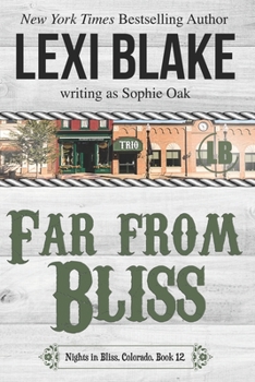 Far from Bliss - Book #12 of the Nights in Bliss, Colorado