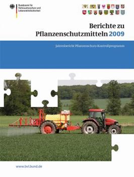 Paperback Berichte Zu Pflanzenschutzmitteln 2009: Jahresbericht Pflanzenschutz-Kontrollprogramm [German] Book