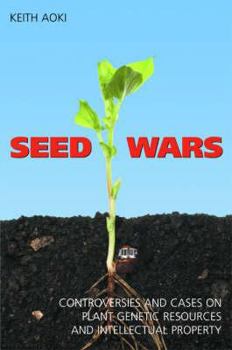 Paperback Seed Wars: Controversies and Cases on Plant Genetic Resources and Intellectual Property Book