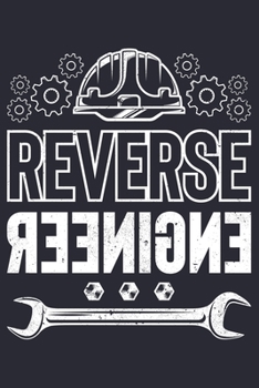 Reverse Reenigne: Engineer Lined Notebook, Journal, Organizer, Diary, Composition Notebook, Gifts for Engineers and Engineering Students