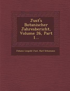 Paperback Just's Botanischer Jahresbericht, Volume 26, Part 1... [German] Book