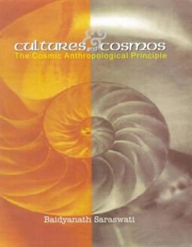 Hardcover Cultures and Cosmos: The Cosmic Anthropological Principle Book