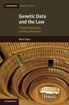 Genetic Data and the Law - Book #16 of the Cambridge Bioethics and Law