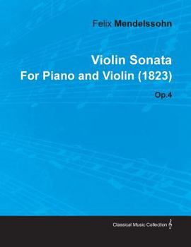 Paperback Violin Sonata by Felix Mendelssohn for Piano and Violin (1823) Op.4 Book