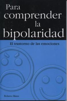 Paperback Para Comprender La Bipolaridad: Understanding Bipolar Disorder [Spanish] Book