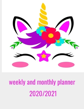 weekly and monthly planner 2020-2021: Cute Unicorn Flowers Themed Calendar Notebook and Organizer