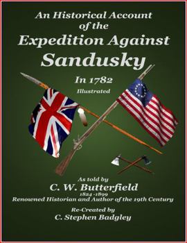 Paperback An Historical Account of the Expedition Against Sandusky in 1782: Under Colonel William Crawford Book