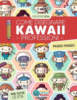 Come Disegnare Professioni Kawaii: 101 Disegni Super Carini per Imparare a Disegnare Passo dopo Passo (Spanish Edition)
