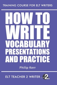 How to Write Vocabulary Presentations and Practice - Book  of the Training Course for ELT Writers