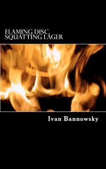 Paperback Flaming Disc, Squatting Lager: Disc Golf Never Burned So Good Book