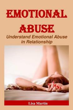 Emotional Abuse: Understand Emotional Abuse in Relationship (Verbal Abuse,Emotional Abuse ,emotional abuse in children,emotional abuse in marriage,emotional abuse recovery,emotional abuse healing)