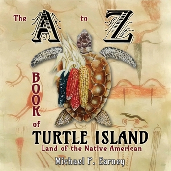 Paperback The A to Z Book of Turtle Island, Land of the Native American Book