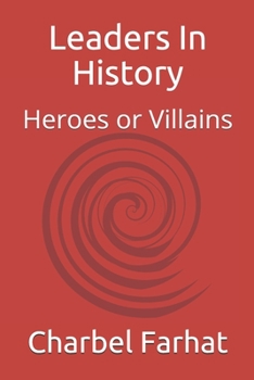 Paperback Leaders In History: Heroes or Villains Book