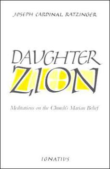 Paperback Daughter Zion: Meditations on the Church's Marian Belief Book