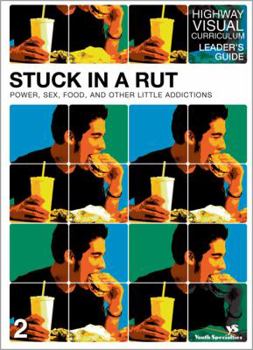 Paperback Stuck in a Rut: Power, Sex, Food, and Other Little Addictions Book