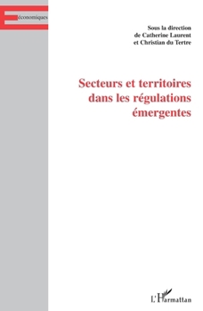 Paperback Secteurs et territoires dans les régulations émergentes [French] Book
