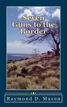 Paperback Seven Guns to the Border Book