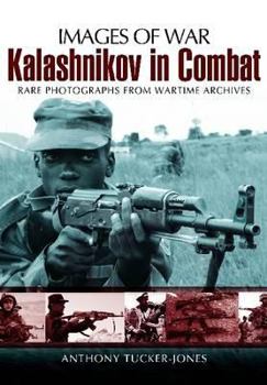 Kalashnikov in Combat: Rare Photographs from Wartime Archives - Book  of the Images of War