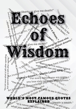 Echoes of Wisdom: World's Most Famous Quotes Explained