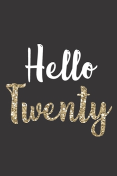 Hello Twenty: Birthday Journal - Makes a great gift!